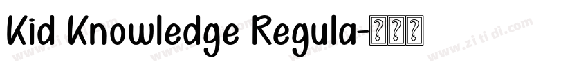 Kid Knowledge Regula字体转换 Kid Knowledge Regula字体转换